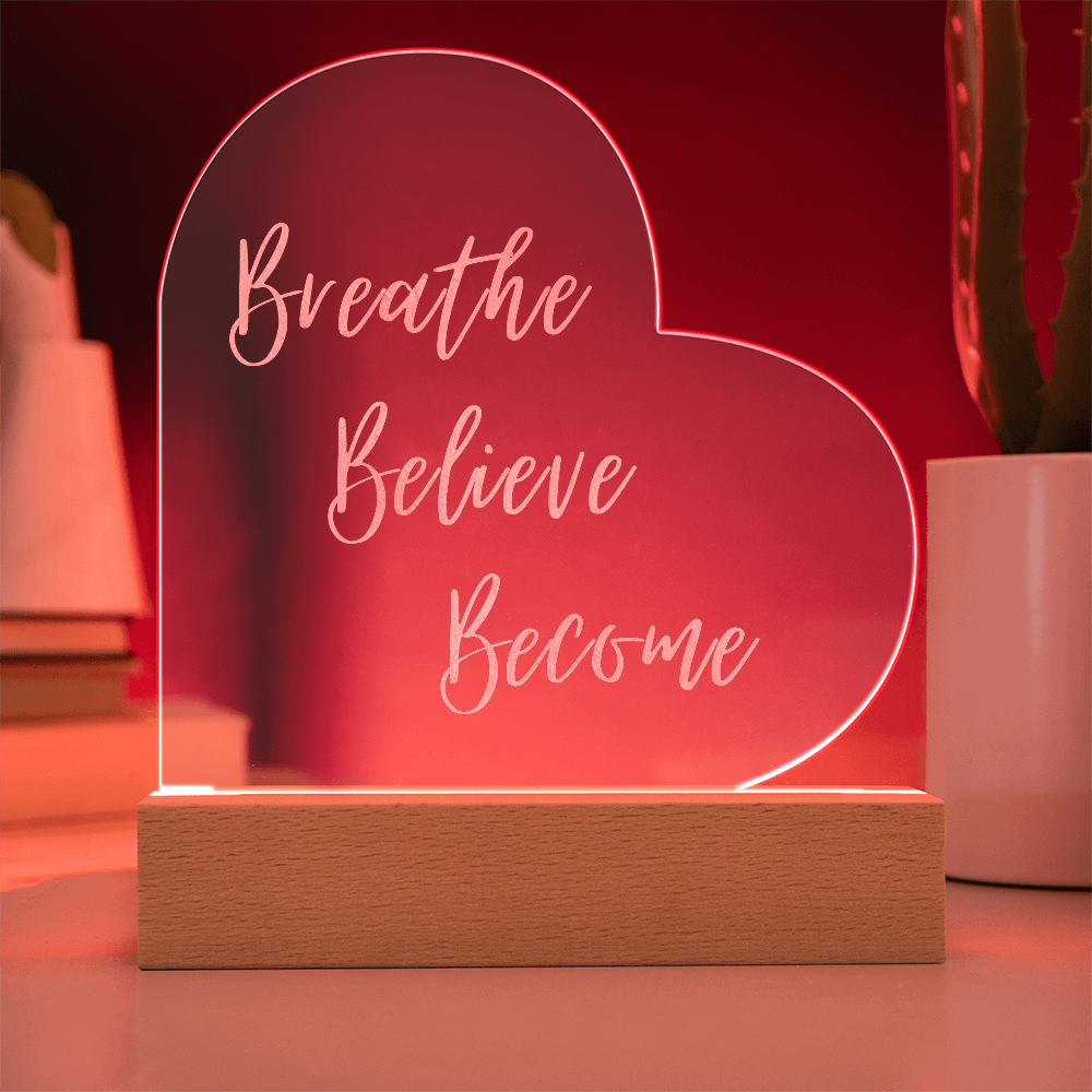 Breathe. Believe. Become.