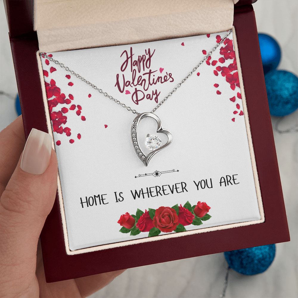 Home is Wherever You Are - Happy Valentine's Day - Forever Love Necklace