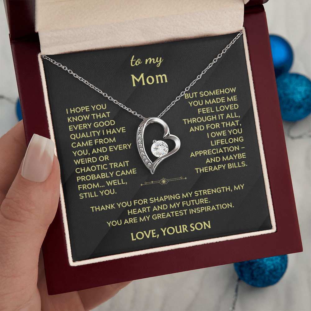 To Mom, from Son. Silly, witty, heartfelt necklace.