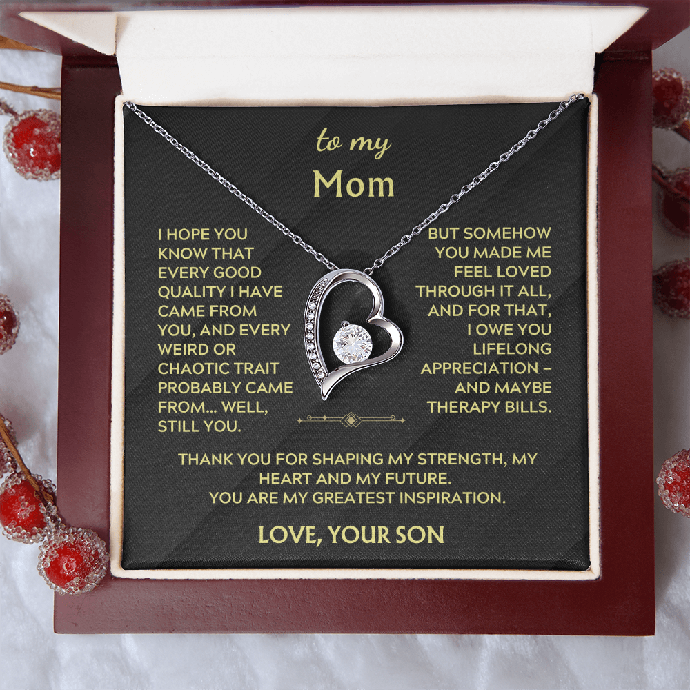 To Mom, from Son. Silly, witty, heartfelt necklace.