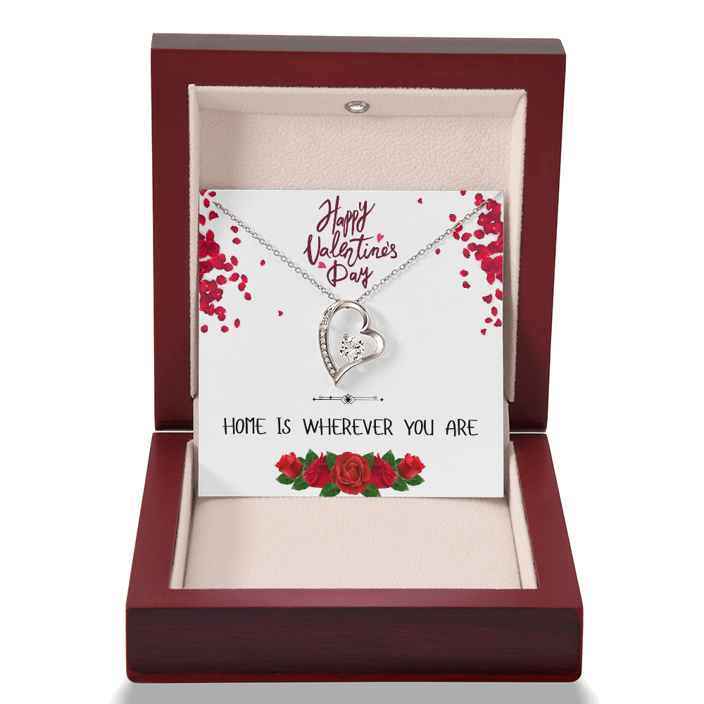 Home is Wherever You Are - Happy Valentine's Day - Forever Love Necklace