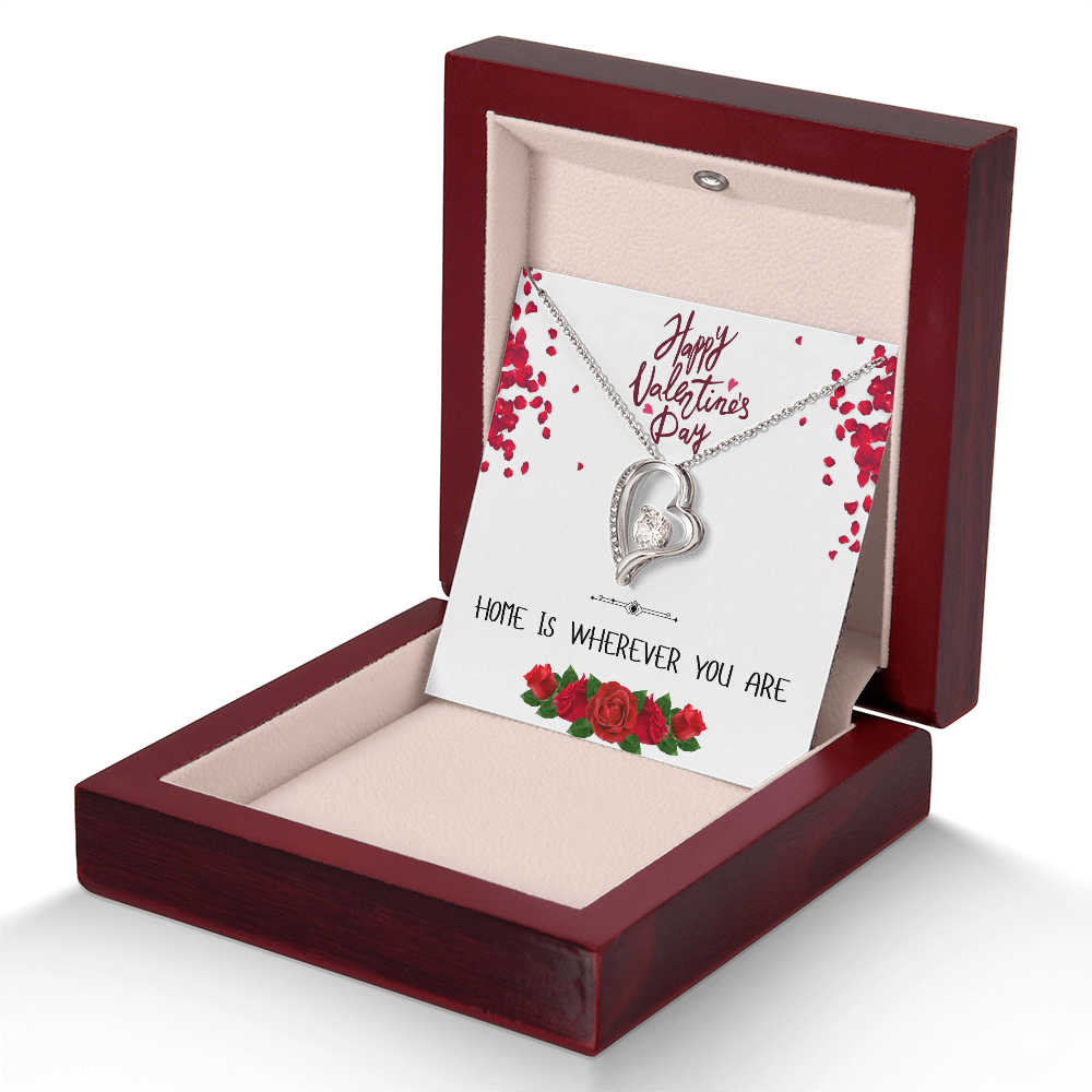 Home is Wherever You Are - Happy Valentine's Day - Forever Love Necklace