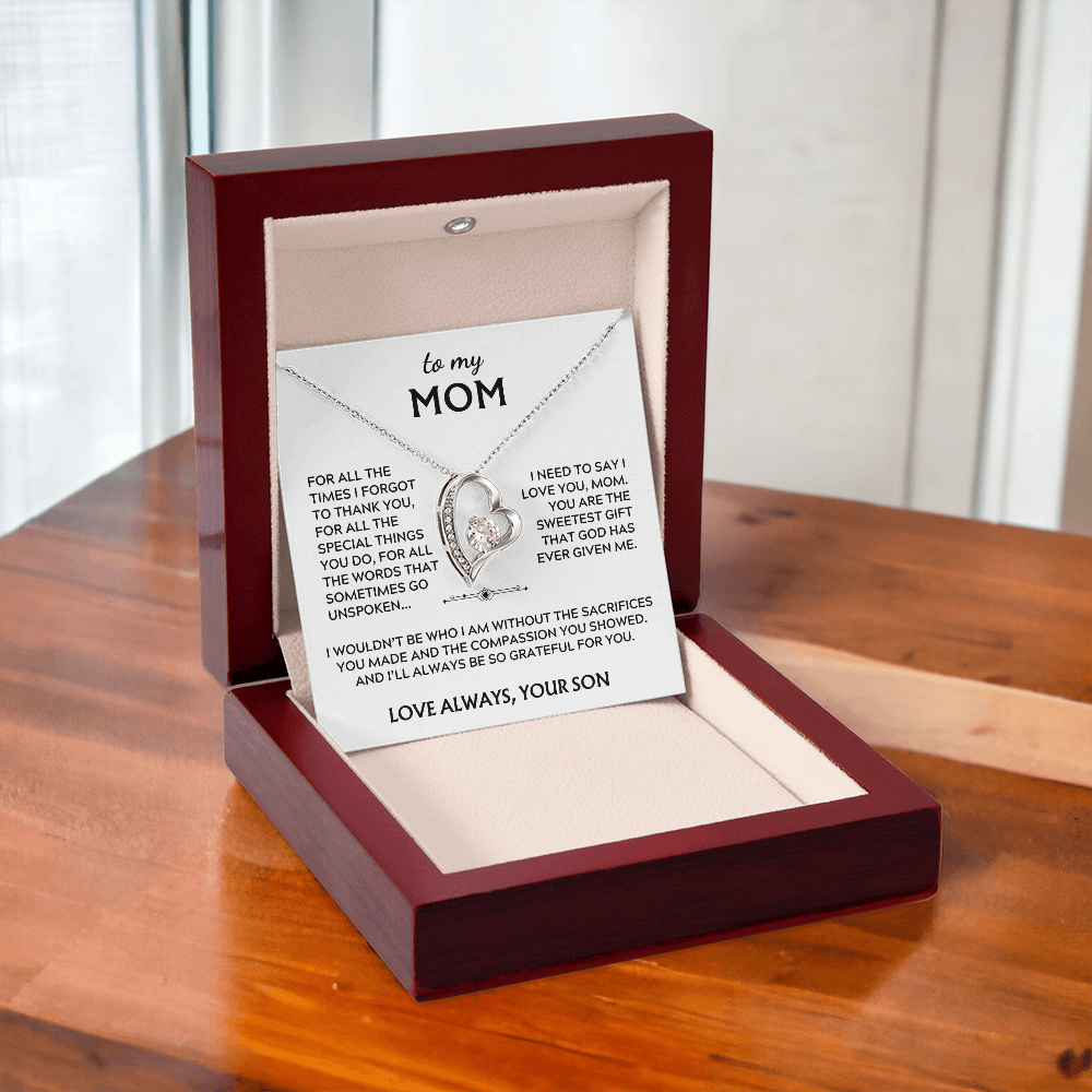 To Mom, from Son. I'll always be so grateful for you.