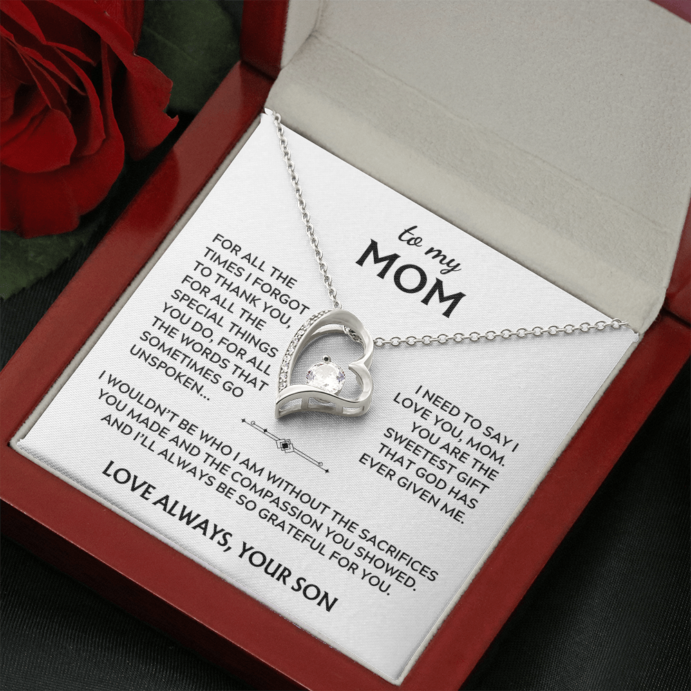 To Mom, from Son. I'll always be so grateful for you.