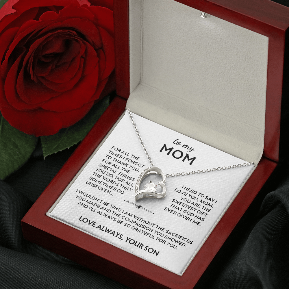 To Mom, from Son. I'll always be so grateful for you.