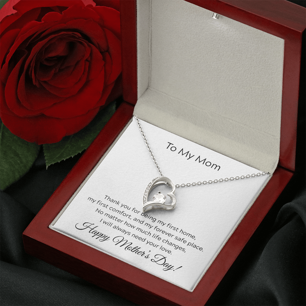 To Mom on Mother's Day. You will always be my first home.