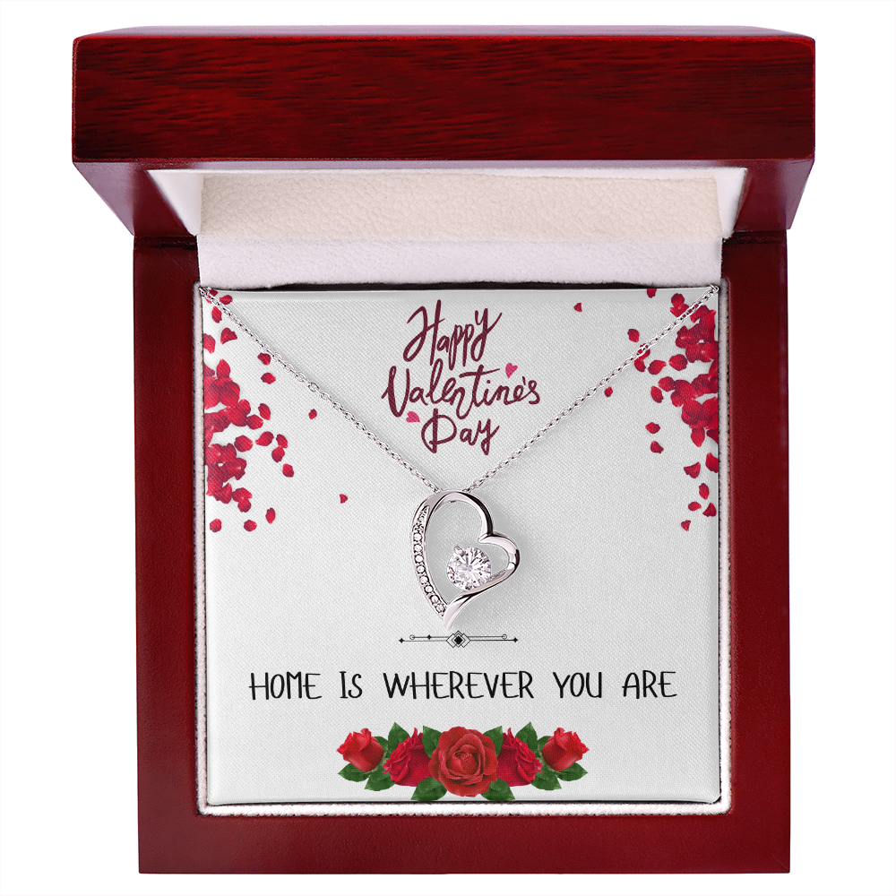 Home is Wherever You Are - Happy Valentine's Day - Forever Love Necklace