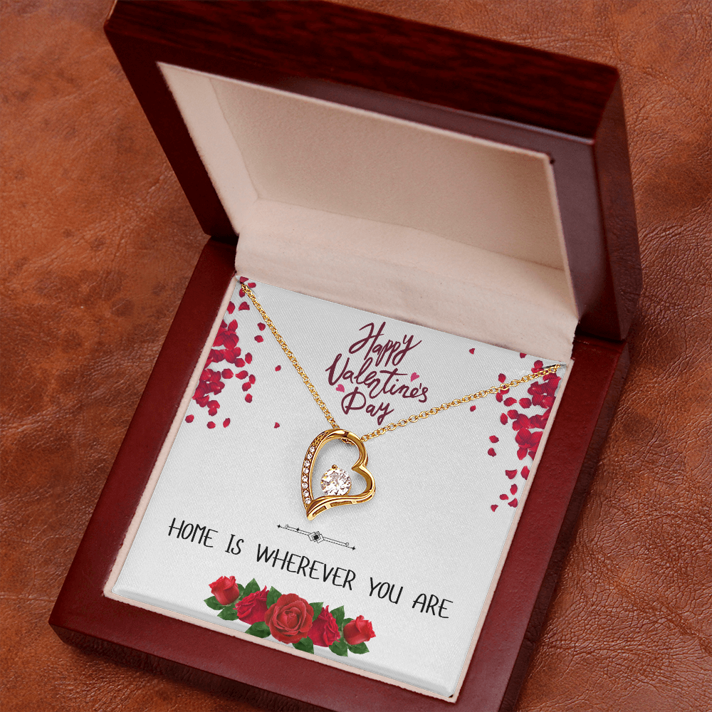 Home is Wherever You Are - Happy Valentine's Day - Forever Love Necklace