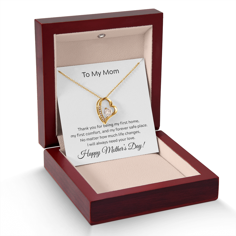 To Mom on Mother's Day. You will always be my first home.