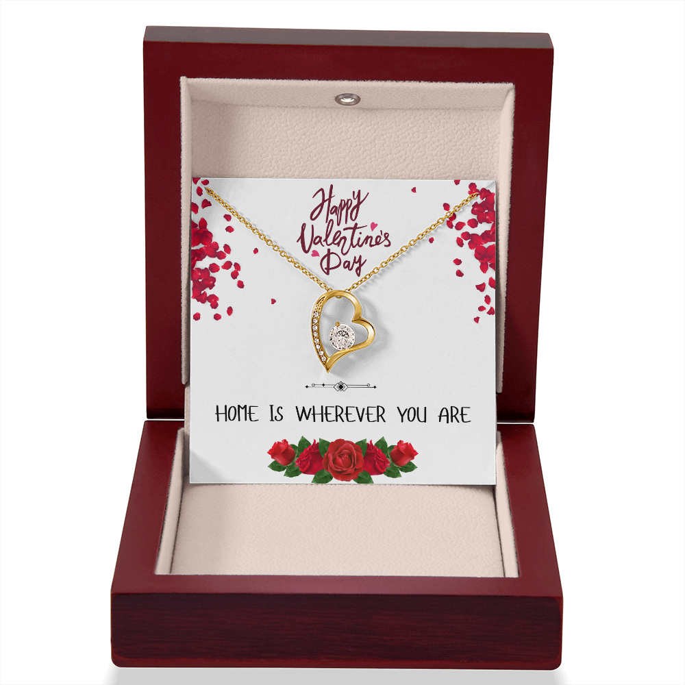 Home is Wherever You Are - Happy Valentine's Day - Forever Love Necklace