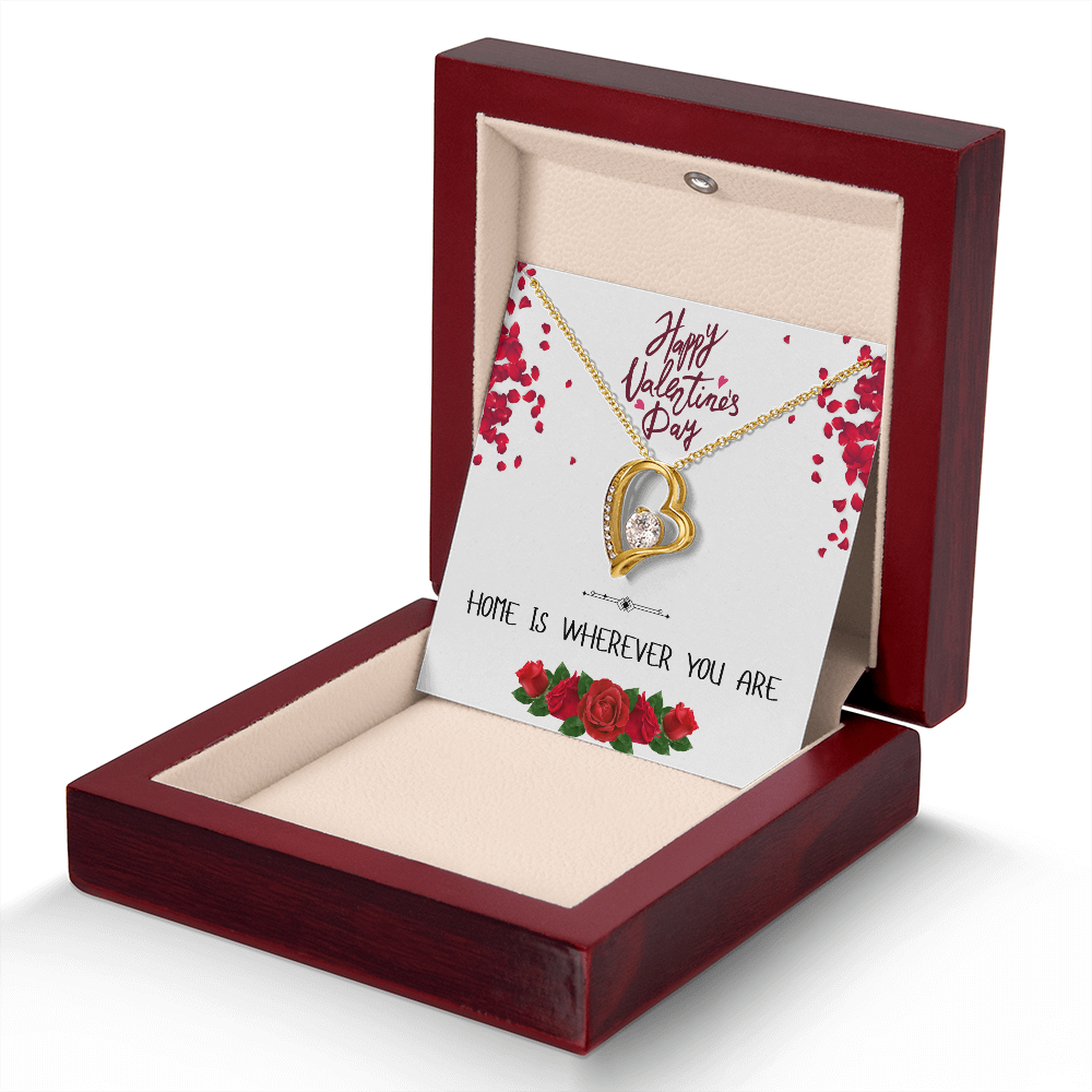 Home is Wherever You Are - Happy Valentine's Day - Forever Love Necklace