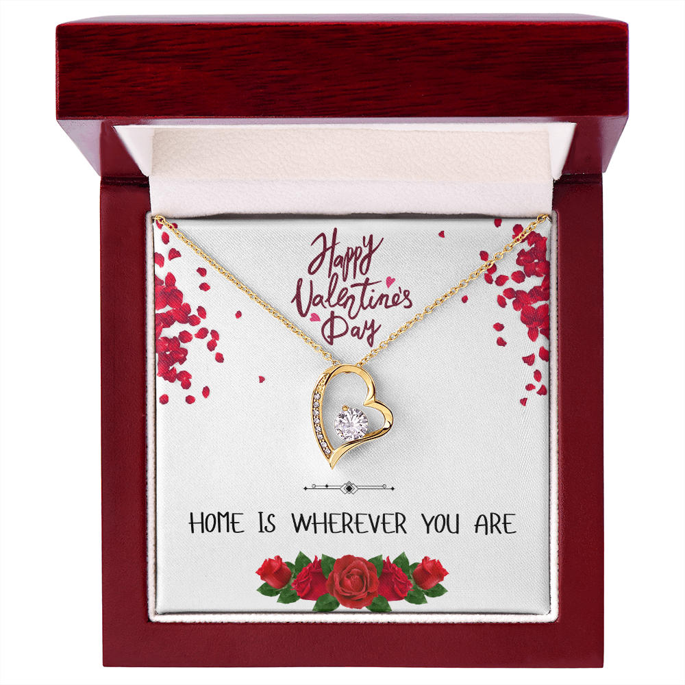 Home is Wherever You Are - Happy Valentine's Day - Forever Love Necklace