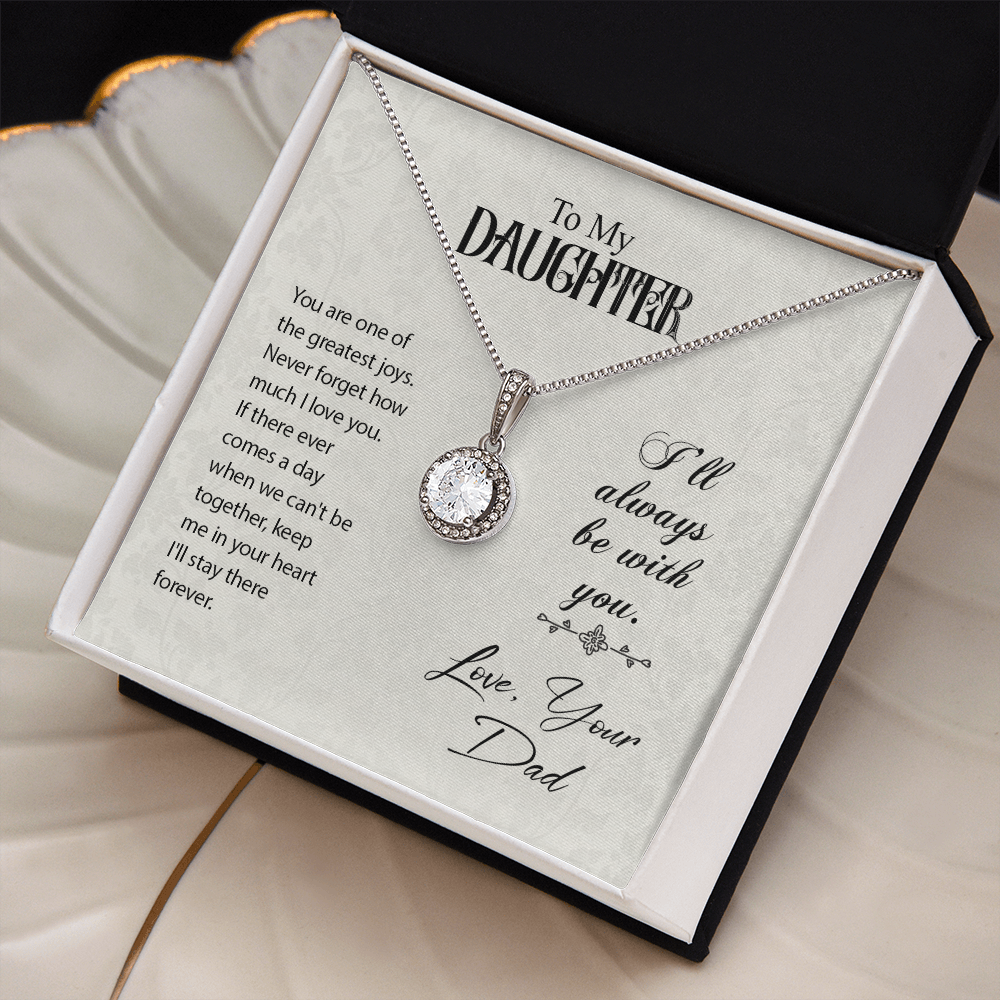 To Daughter, Love Dad - Never forget how much I love you - Eternal Hope Necklace