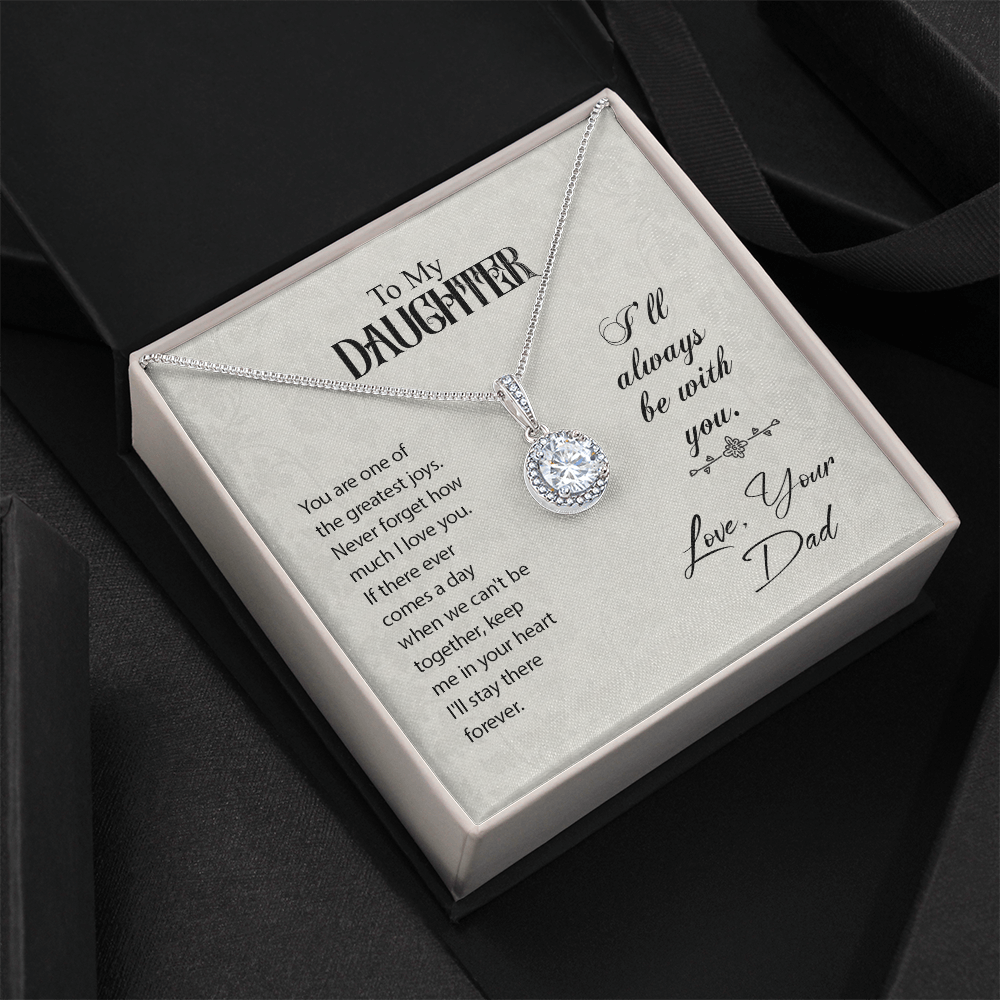 To Daughter, Love Dad - Never forget how much I love you - Eternal Hope Necklace