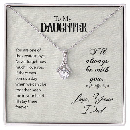 To Daughter, Love Dad - Keep Me In Your Heart - Alluring Beauty Necklace
