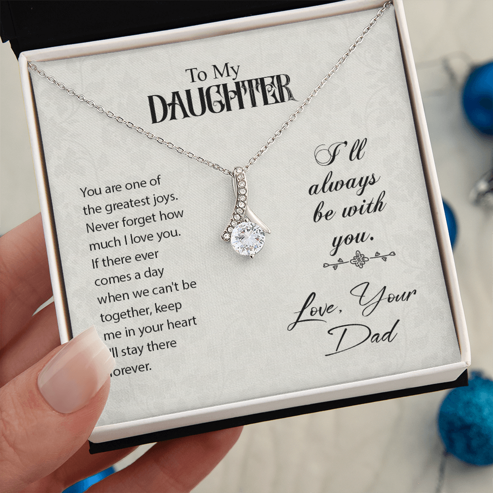To Daughter, Love Dad - Keep Me In Your Heart - Alluring Beauty Necklace