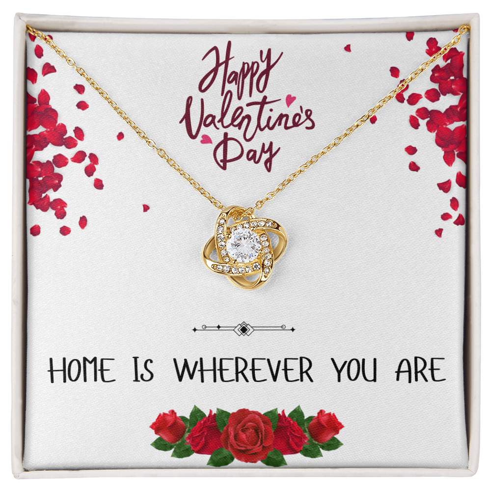 Home is Wherever You Are - Happy Valentine's Day - Love Knot Necklace