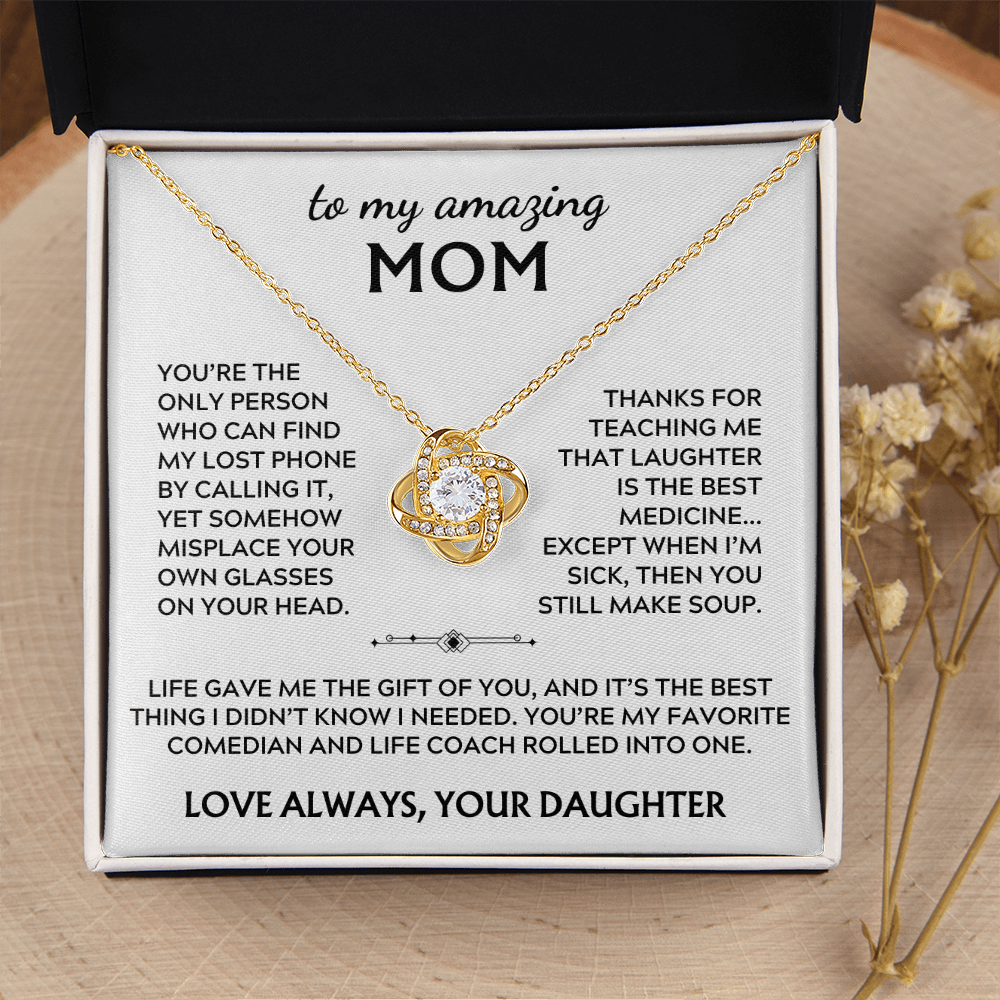 To Mom, from Daughter. Life gave me the gift of you.
