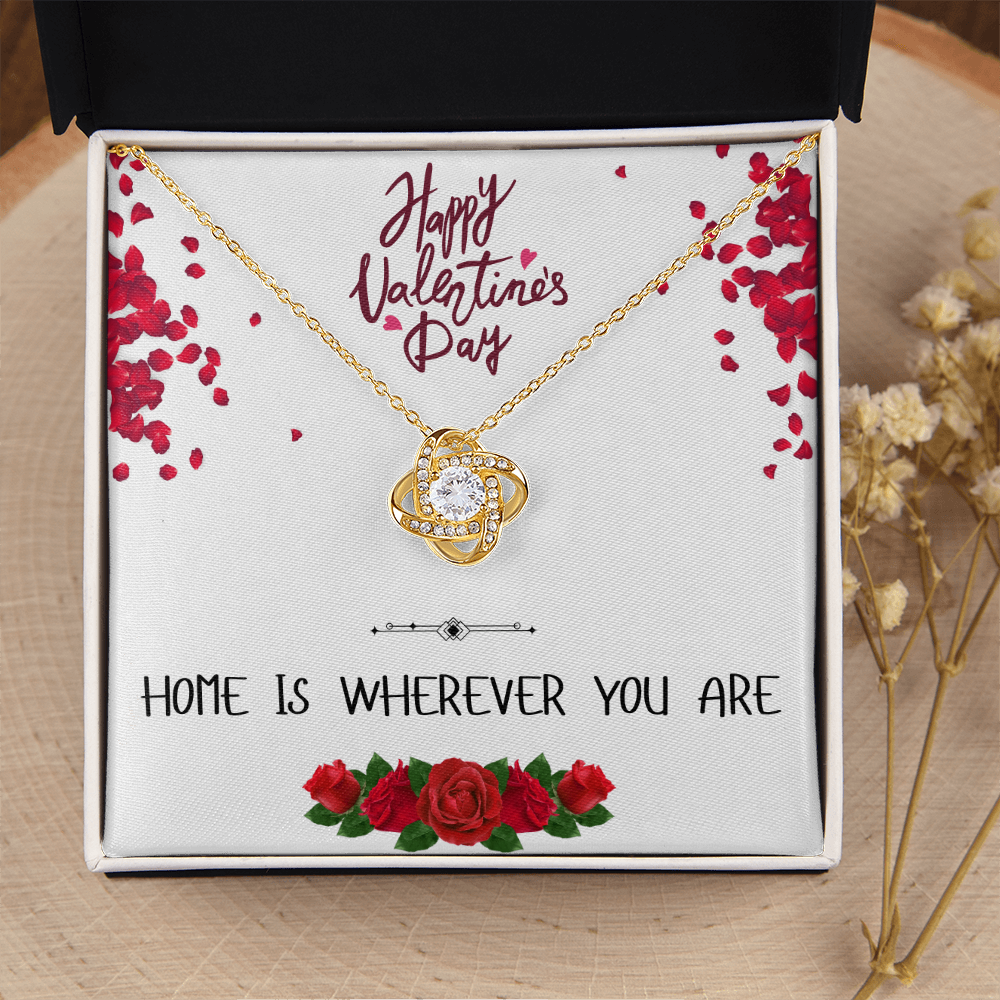 Home is Wherever You Are - Happy Valentine's Day - Love Knot Necklace
