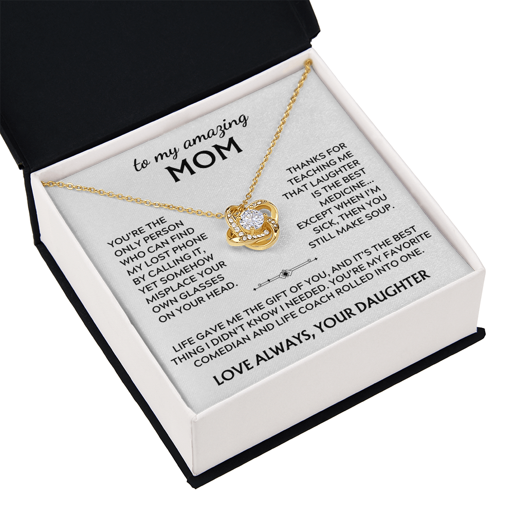 To Mom, from Daughter. Life gave me the gift of you.