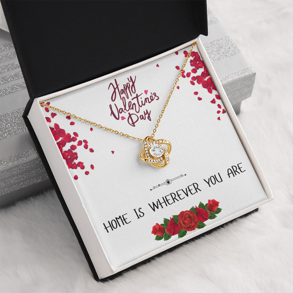 Home is Wherever You Are - Happy Valentine's Day - Love Knot Necklace