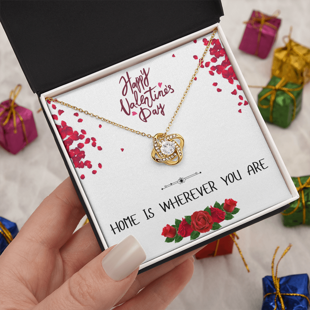 Home is Wherever You Are - Happy Valentine's Day - Love Knot Necklace