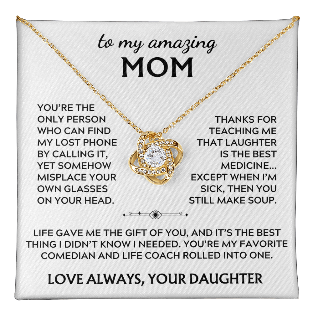 To Mom, from Daughter. Life gave me the gift of you.