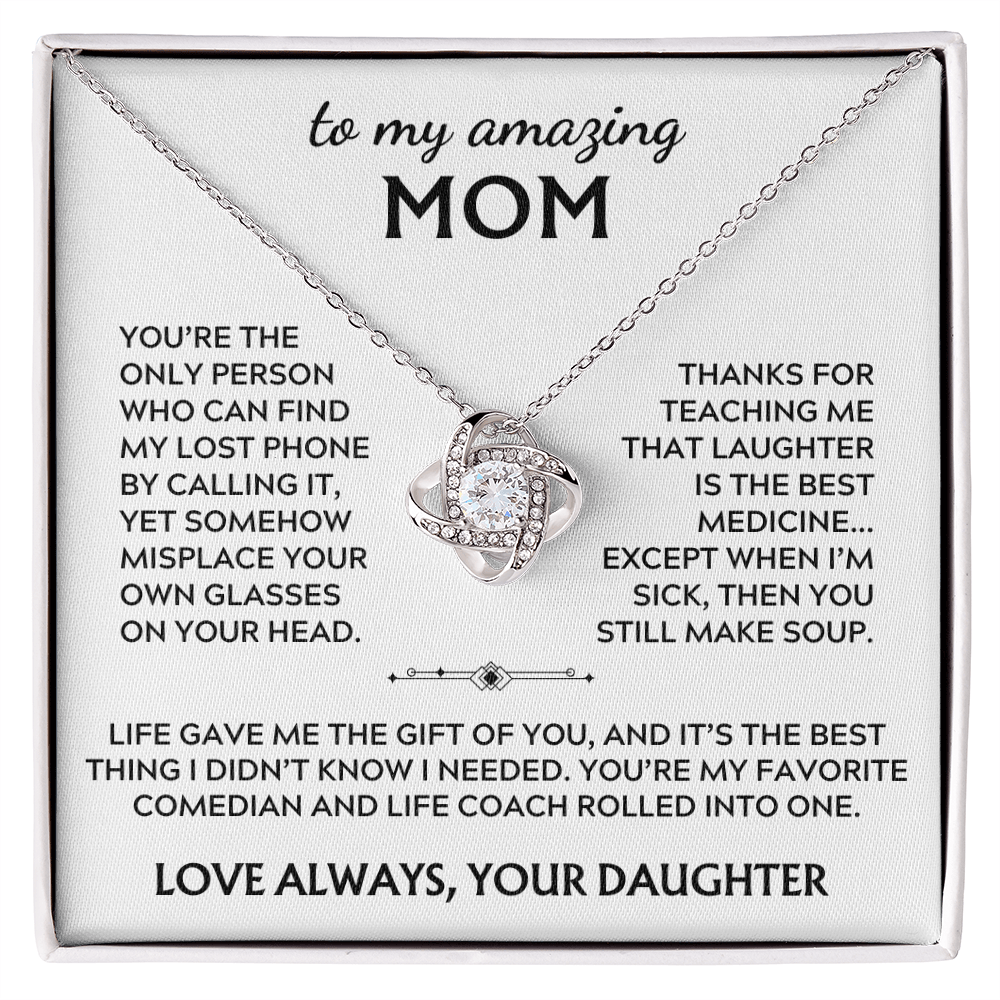 To Mom, from Daughter. Life gave me the gift of you.