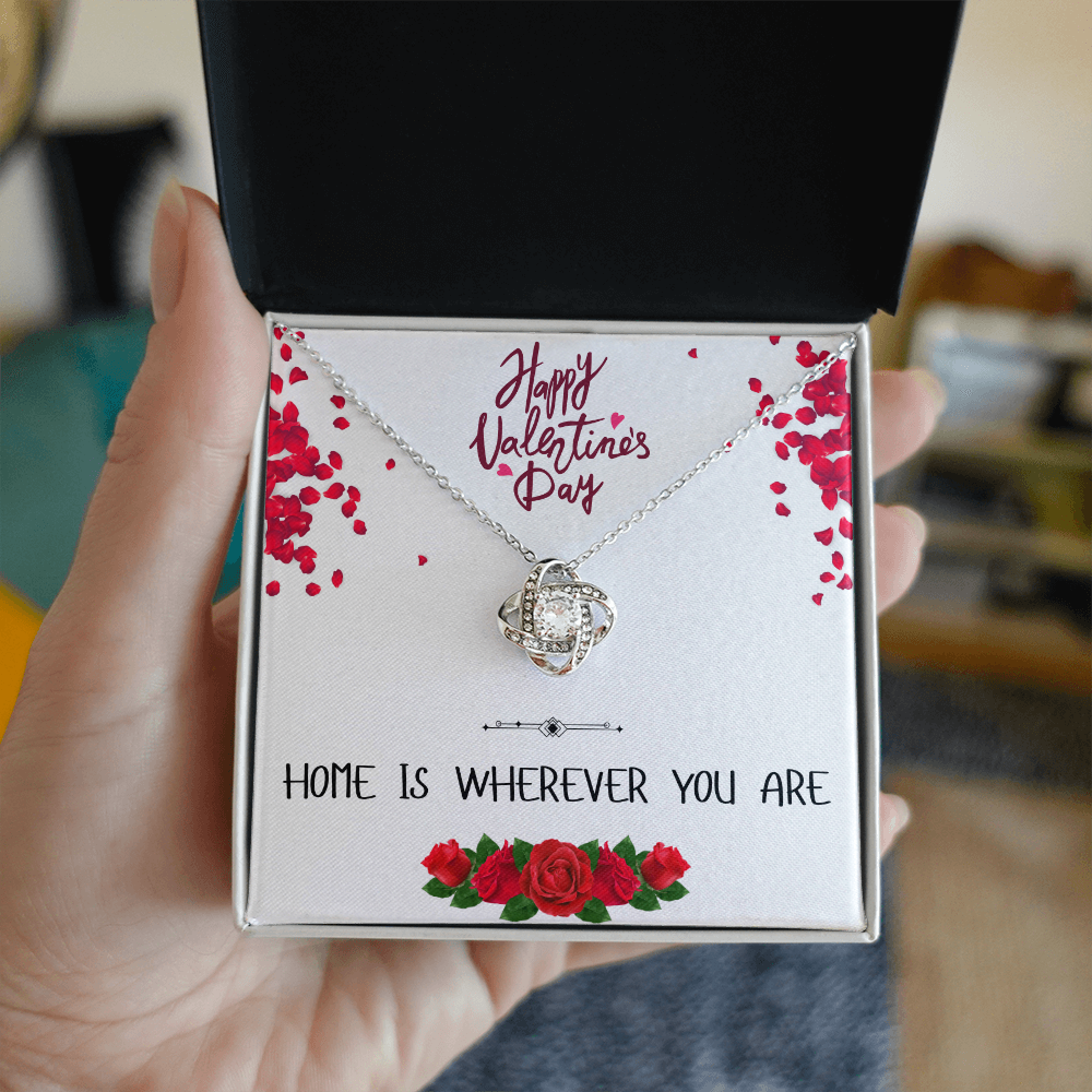 Home is Wherever You Are - Happy Valentine's Day - Love Knot Necklace