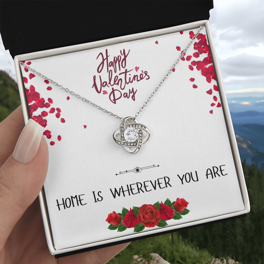 Home is Wherever You Are - Happy Valentine's Day - Love Knot Necklace