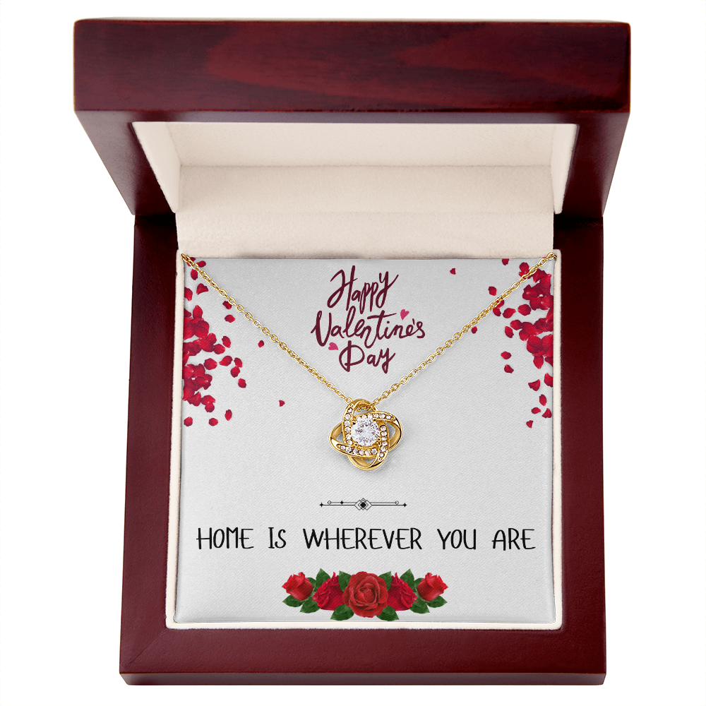 Home is Wherever You Are - Happy Valentine's Day - Love Knot Necklace