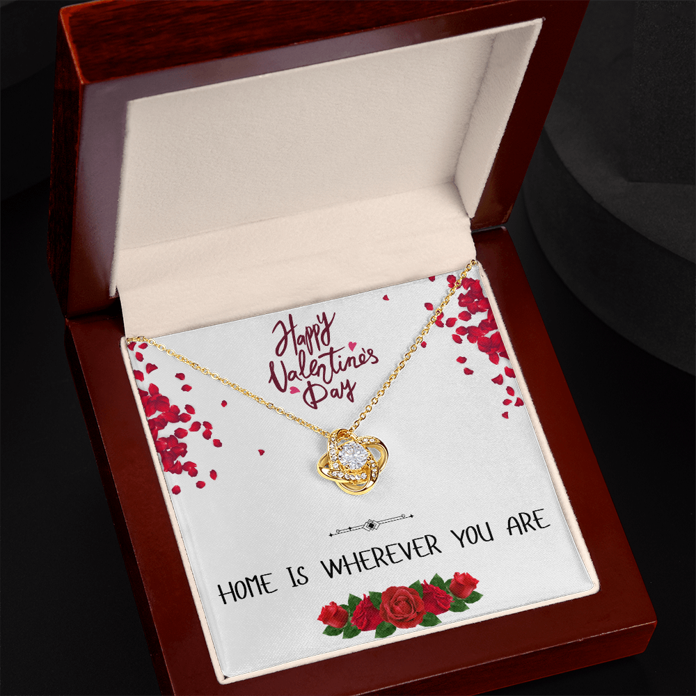 Home is Wherever You Are - Happy Valentine's Day - Love Knot Necklace