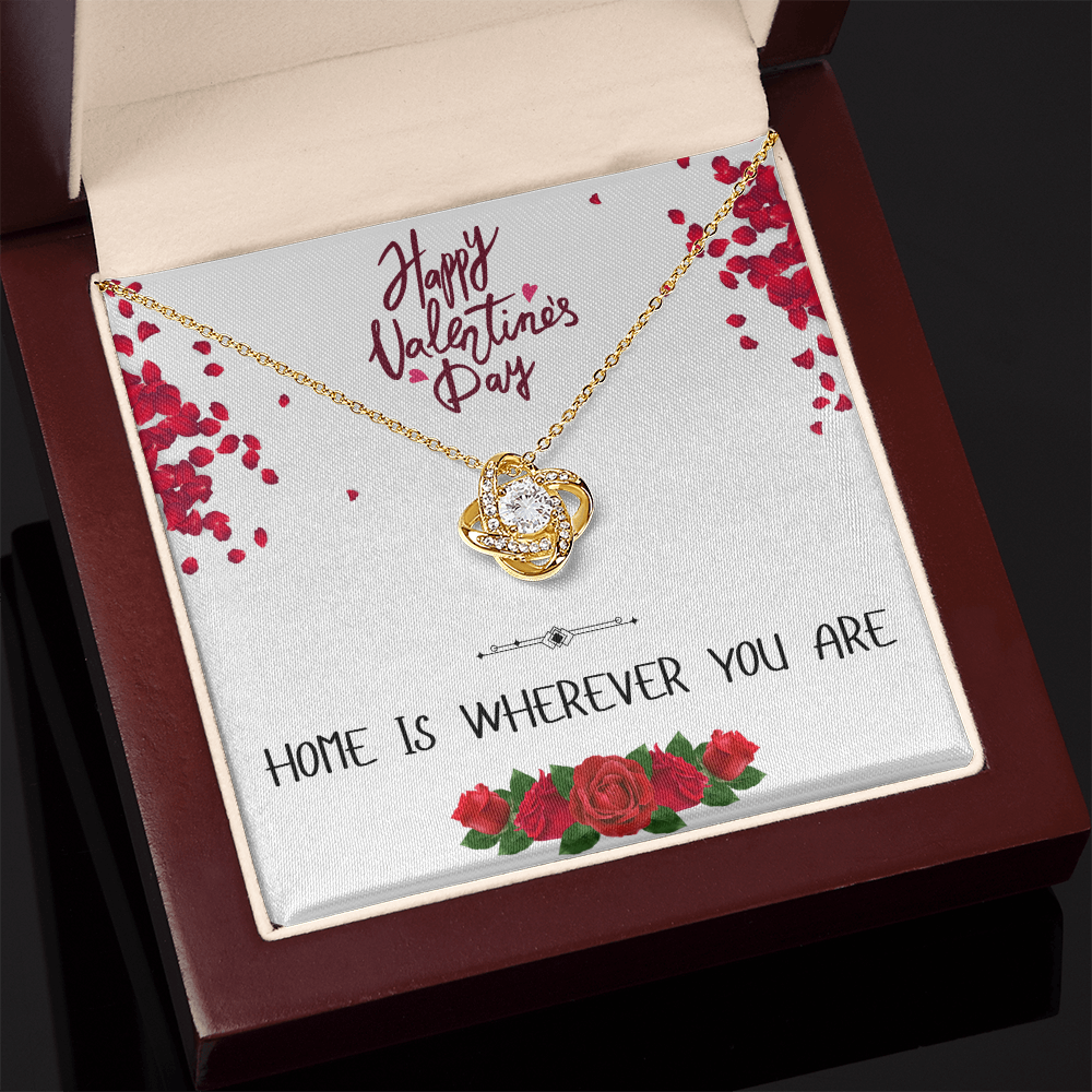 Home is Wherever You Are - Happy Valentine's Day - Love Knot Necklace