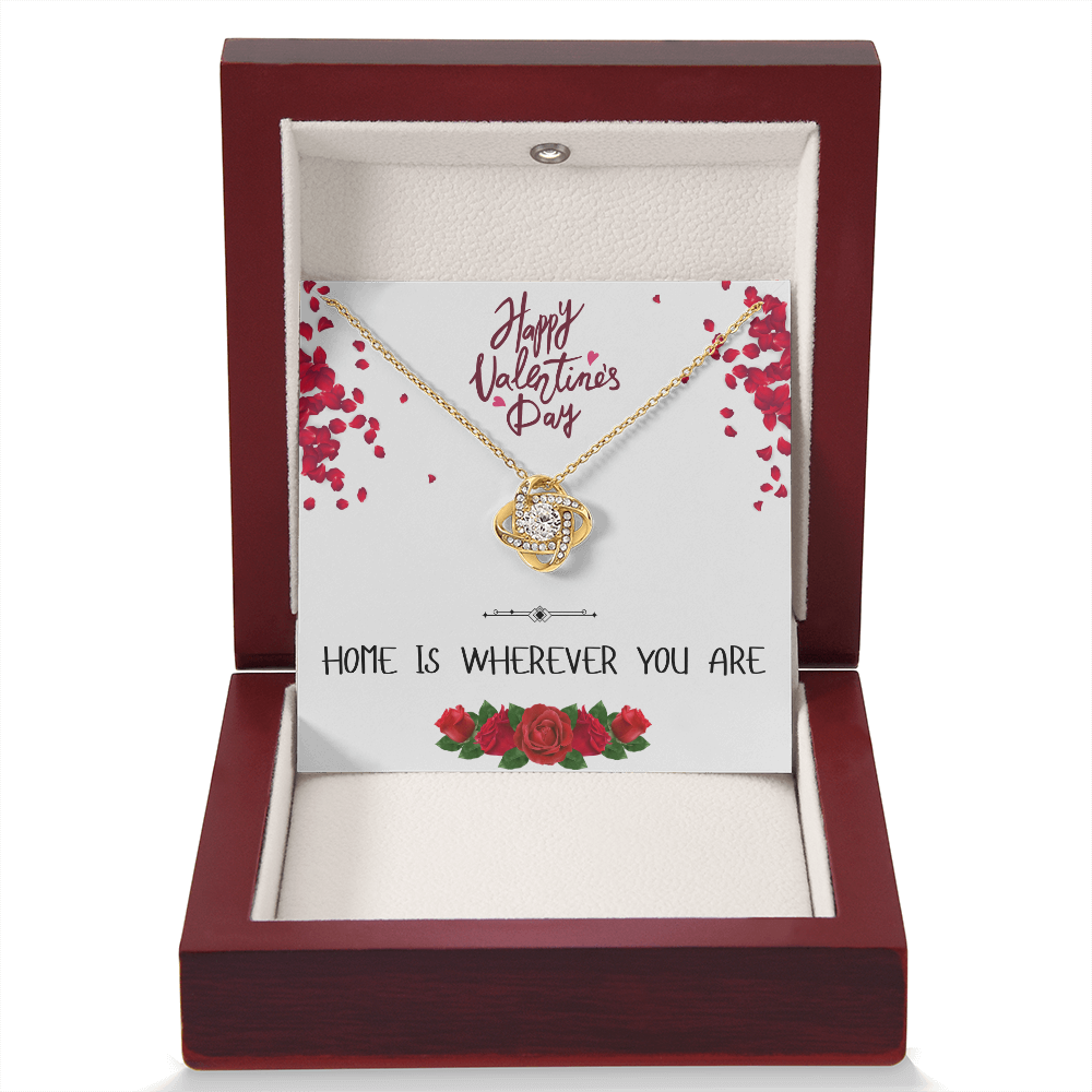 Home is Wherever You Are - Happy Valentine's Day - Love Knot Necklace