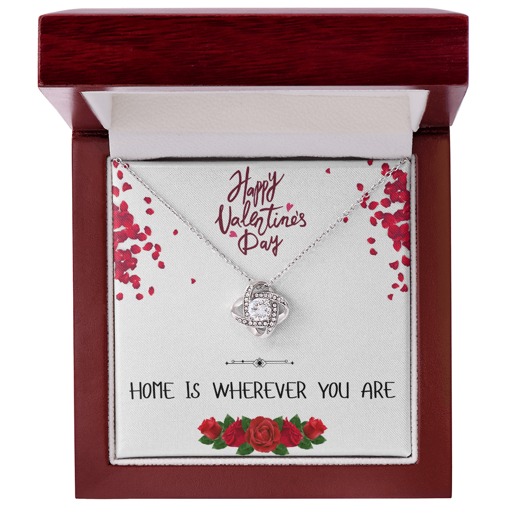 Home is Wherever You Are - Happy Valentine's Day - Love Knot Necklace