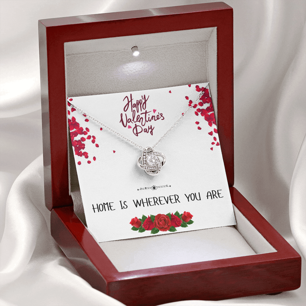 Home is Wherever You Are - Happy Valentine's Day - Love Knot Necklace