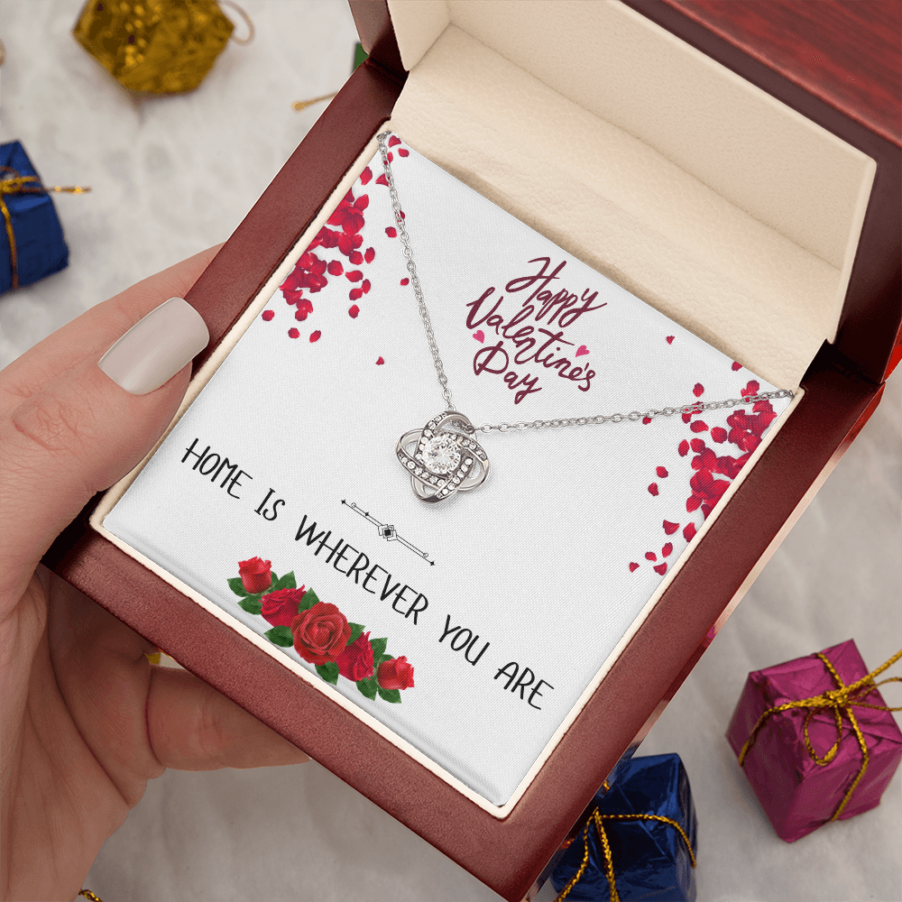 Home is Wherever You Are - Happy Valentine's Day - Love Knot Necklace