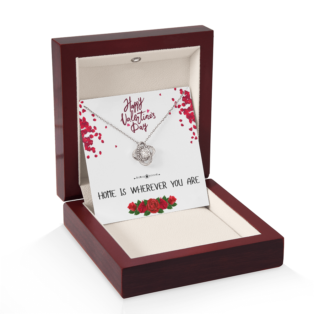 Home is Wherever You Are - Happy Valentine's Day - Love Knot Necklace