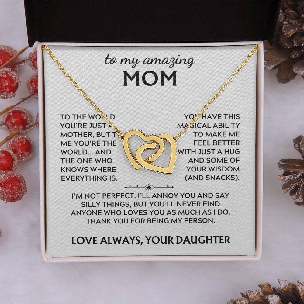 To Mom, from Daughter. Thank you for being my person.