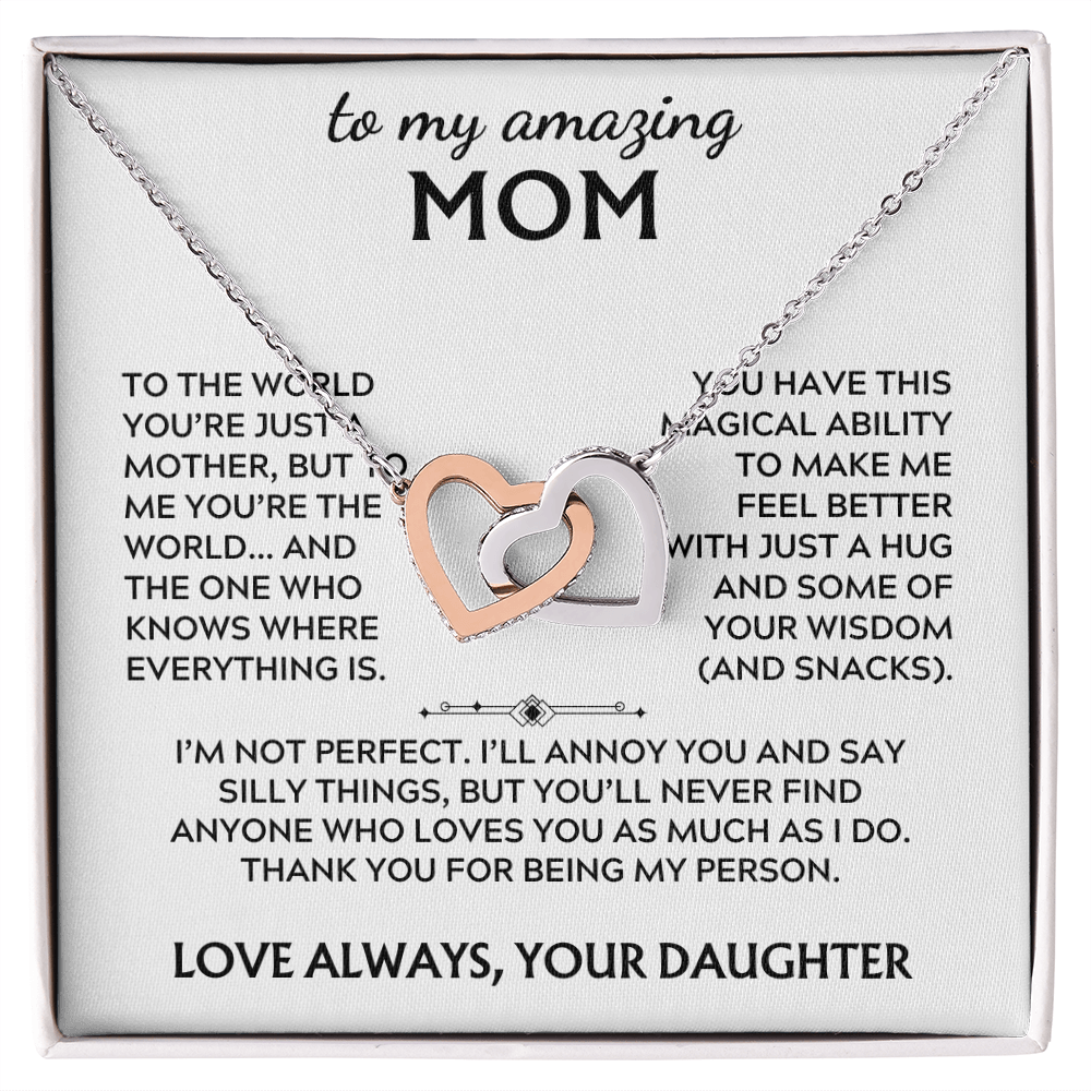 To Mom, from Daughter. Thank you for being my person.