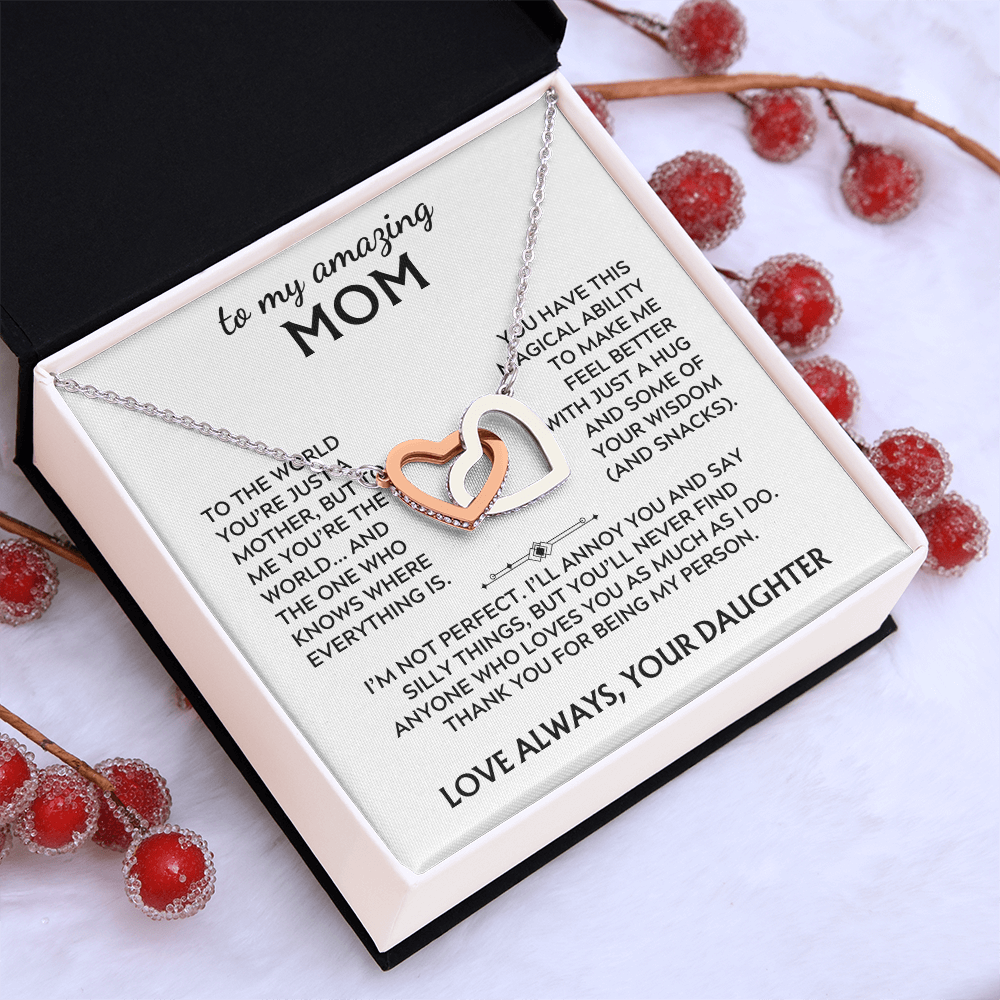 To Mom, from Daughter. Thank you for being my person.