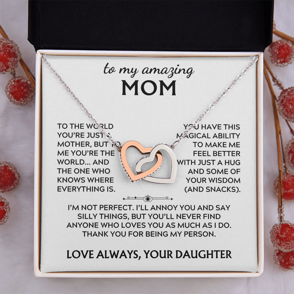 To Mom, from Daughter. Thank you for being my person.