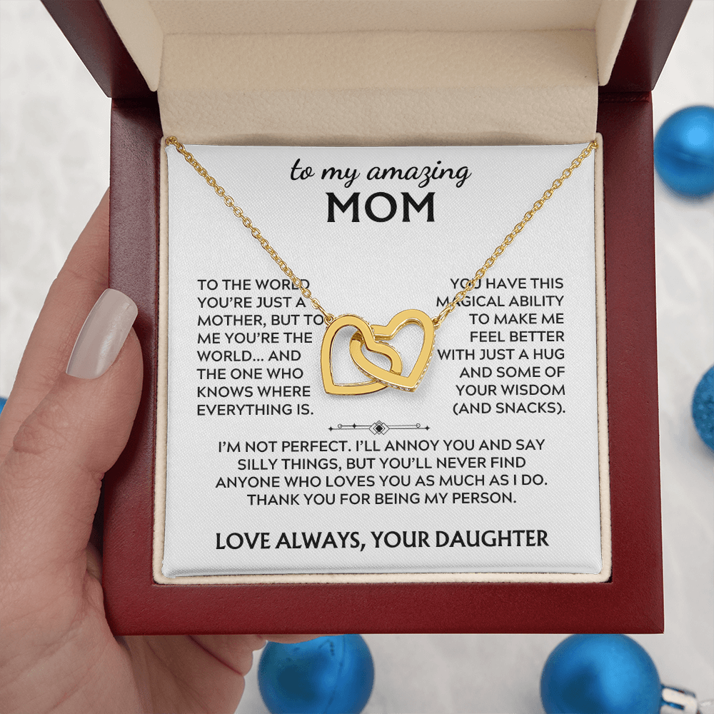 To Mom, from Daughter. Thank you for being my person.