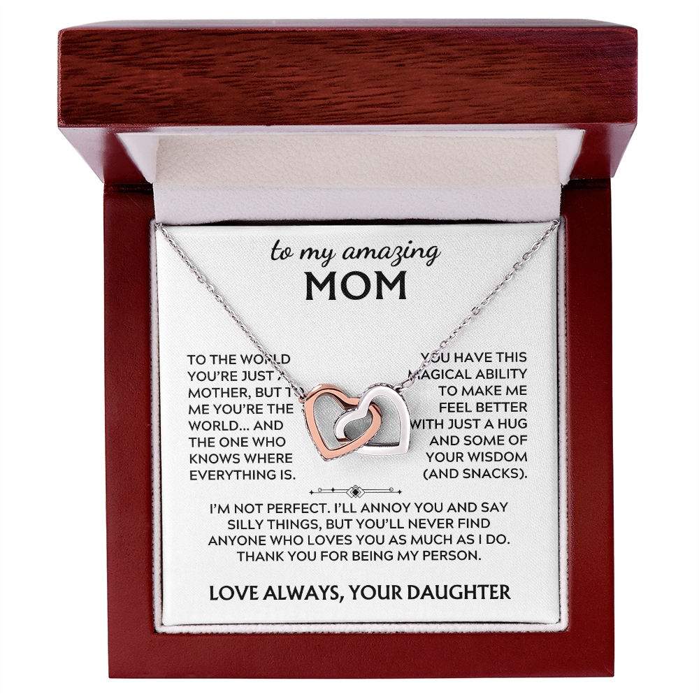 To Mom, from Daughter. Thank you for being my person.