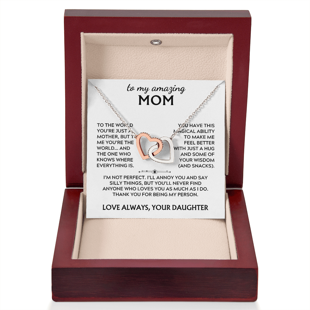 To Mom, from Daughter. Thank you for being my person.