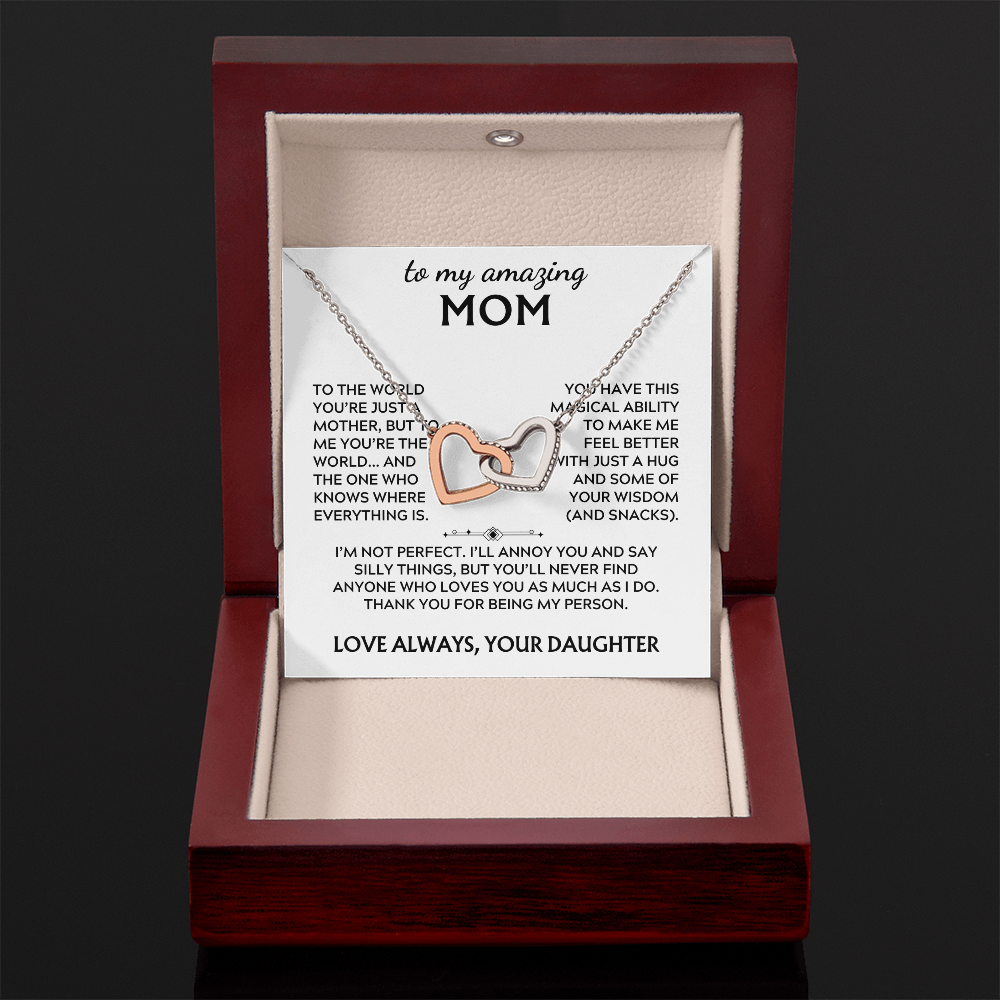 To Mom, from Daughter. Thank you for being my person.