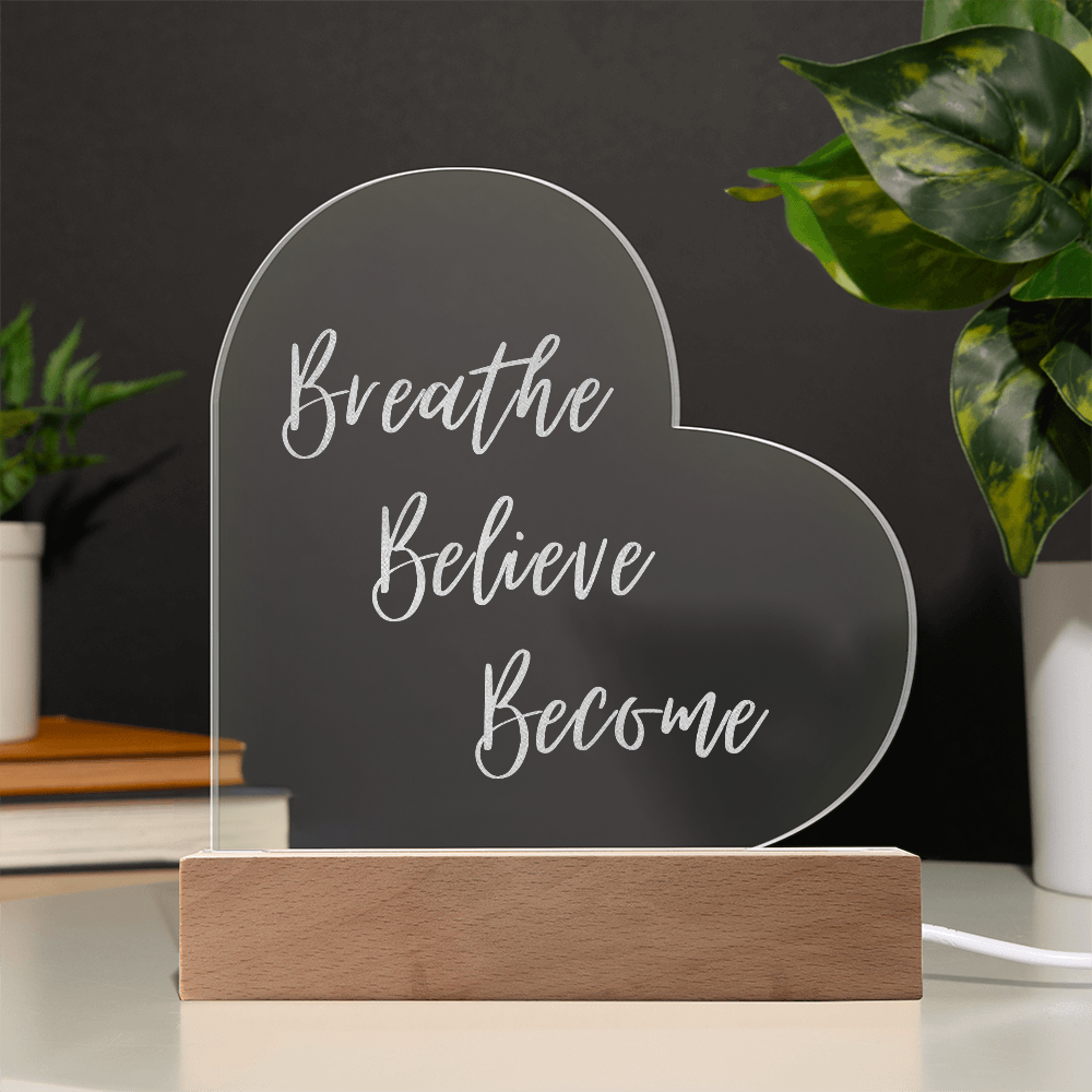 Breathe. Believe. Become.