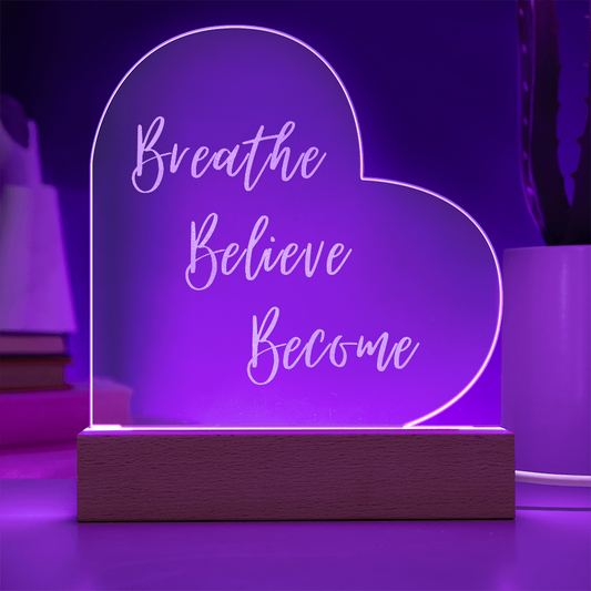 Breathe. Believe. Become.