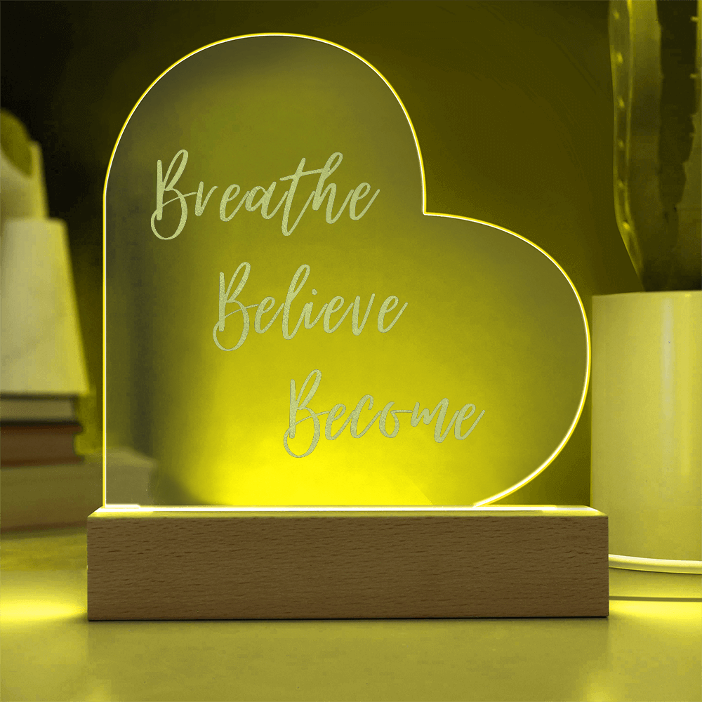 Breathe. Believe. Become.