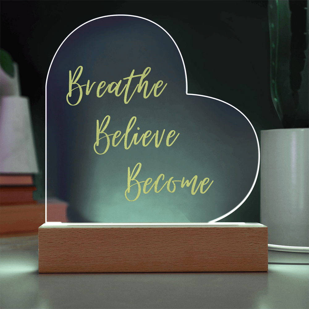 Breathe. Believe. Become.